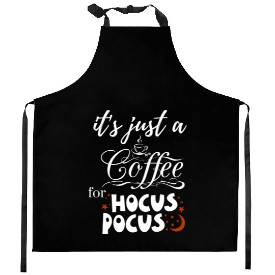 it s just a coffee for hocus pocus Kitchen Aprons