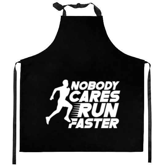 Nobody Cares Run Faster Motivation Sayings Cute Kitchen Aprons