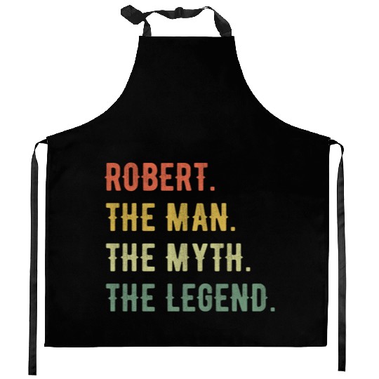 Robert First Name The Man The Myth The Legend Kitchen Aprons