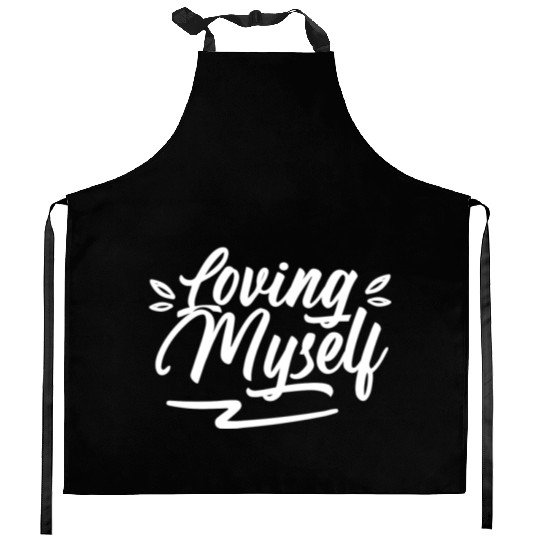 Loving Myself Cute Self Love Positive Kitchen Aprons