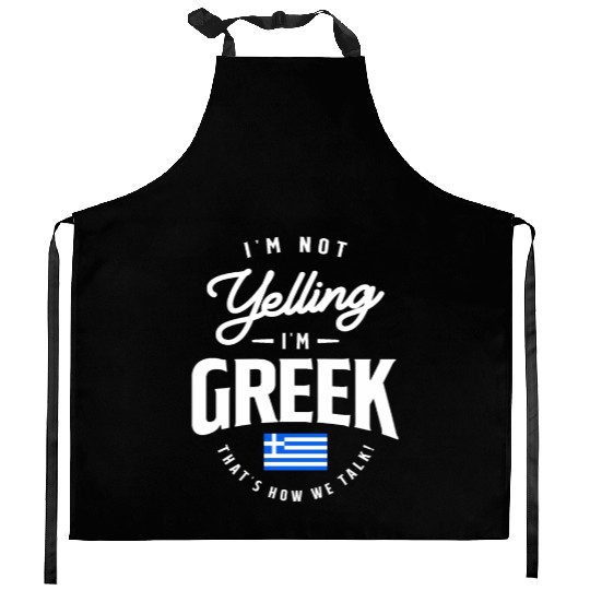 I'm not yelling I'm Greek Funny Greek Pride Kitchen Aprons