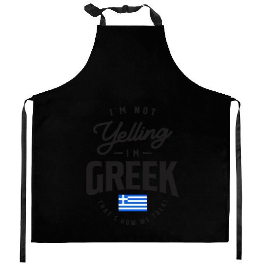 I'm not yelling I'm Greek Funny Greek Pride Kitchen Aprons