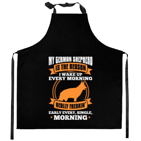 My German Shepherd Is The Reason I Wake Up Morning Kitchen Aprons