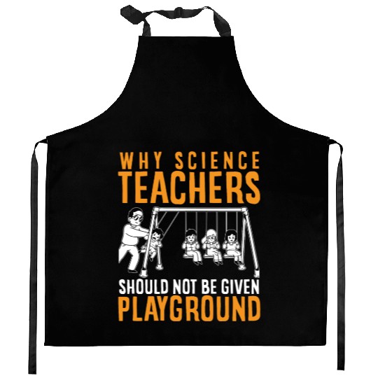 Science Teacher not given playground Kitchen Aprons