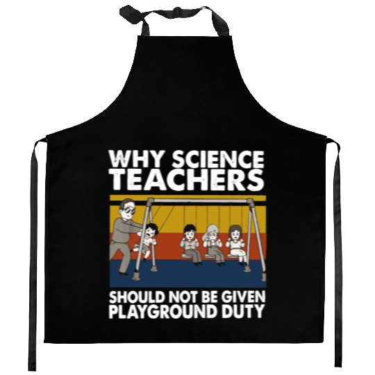 Science Teacher not given playground Kitchen Aprons