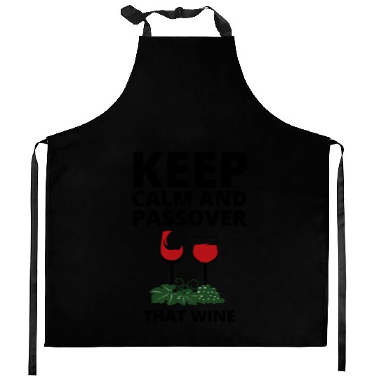 keep calm and Passover that wine Kitchen Aprons