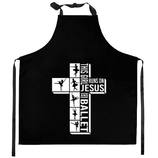 This Girl Runs On Jesus And Ballet Dancing Funny Kitchen Aprons