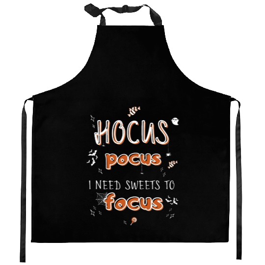 Hocus Pocus I Need Sweets to Focus Kitchen Aprons