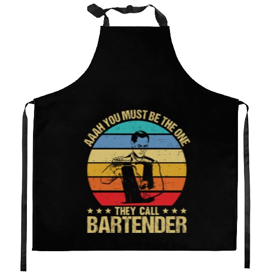 Aaah You Must Be The One They Call Bartender Kitchen Aprons