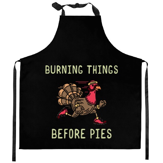 Burning Things Before Pies Thanksgiving Turkey Kitchen Aprons