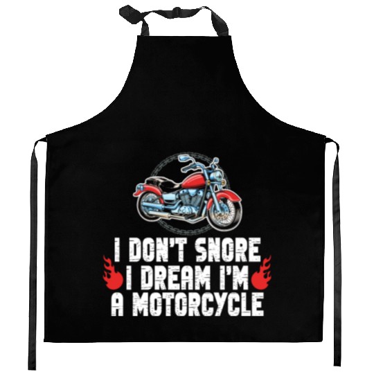 I Don't Snore I Dream I'm A Motorcycle Kitchen Aprons
