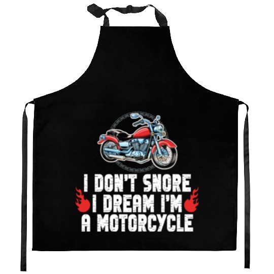 I Don't Snore I Dream I'm A Motorcycle Kitchen Aprons