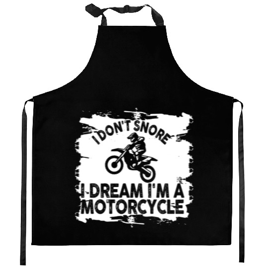 I Don't Snore I Dream I'm A Motorcycle Kitchen Aprons