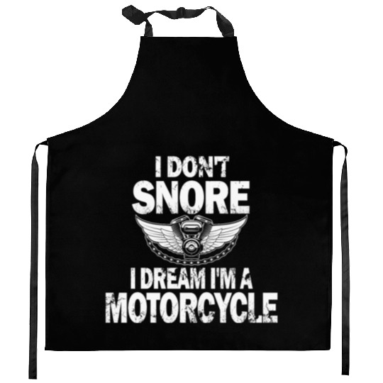I Don't Snore I Dream I'm A Motorcycle Kitchen Aprons
