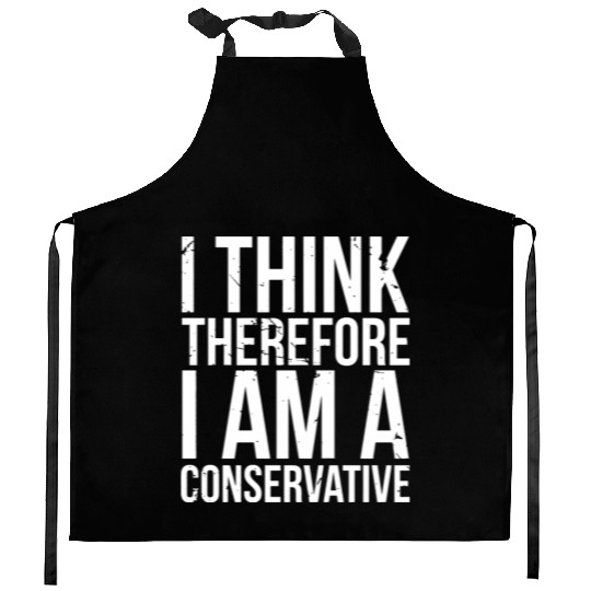 I Think Therefore I Am Conservative Political Stat Kitchen Aprons