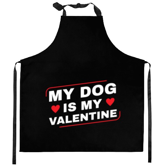 My Dog is My Valentine Dog Owner Design for Men Kitchen Aprons