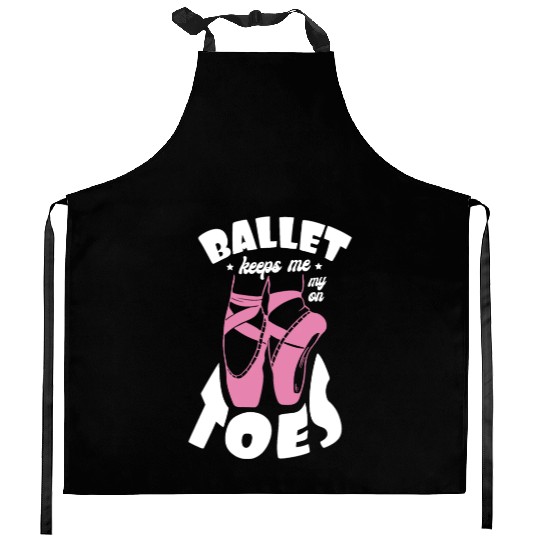Ballet Keeps Me On My Toes Ballet Instructor Kitchen Aprons