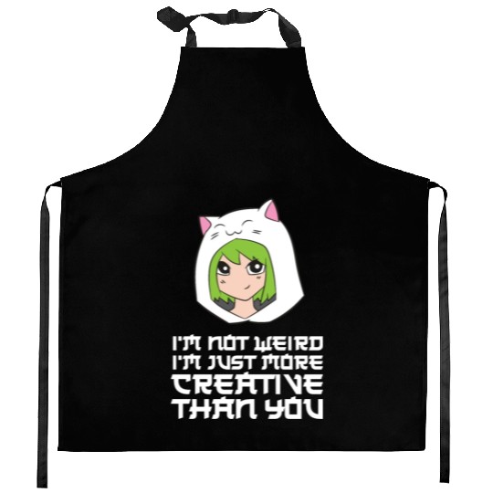 I'm Not Weird I'm Just More Creative Than You Kitchen Aprons