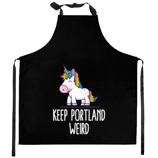 Keep Portland Weird Unicorn Liberal Eccentric Weir Kitchen Aprons