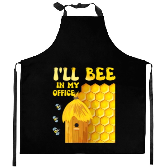 I'll Bee In My Office - Beekeeping-Beekeeper Kitchen Aprons