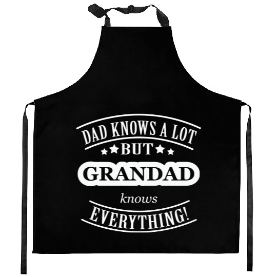 Dad Knows A Lot But Grandad Knows Everything Kitchen Aprons