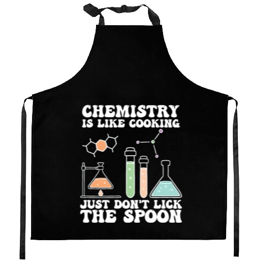 Chemistry Is Like Cooking Just Dont Lick The Spoon Kitchen Aprons