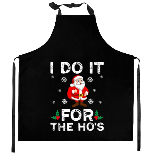 I Do It For The Ho's Kitchen Aprons