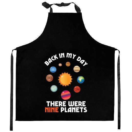 9 Planets Back In My Day Science Astronomy Gift Kitchen Aprons