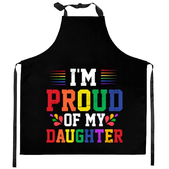 I'm Proud Of My Daughter Rainbow Pride Month Kitchen Aprons