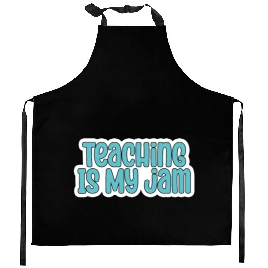 Teaching Is My Jam School Teacher Appreciation Kitchen Aprons