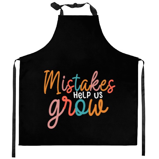 Mistakes Help Us Grow Back To School Motivational Kitchen Aprons