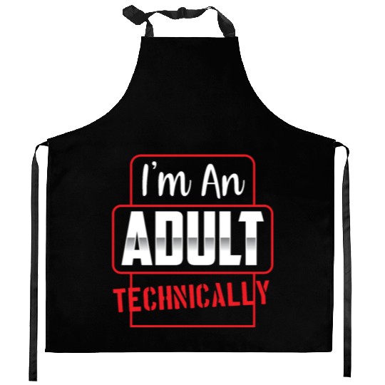 I'm An Adult Technically Birthday Adulting Kitchen Aprons