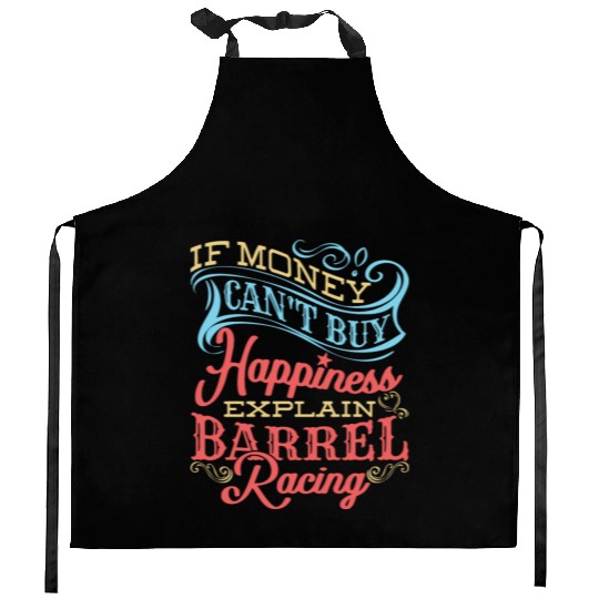 Barrel Racer Quote Funny Money Hap Ess Horse Barre Kitchen Aprons