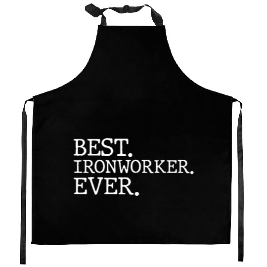 Best Ironworker Ever Kitchen Aprons