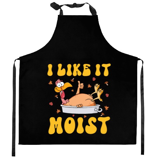 I Like It Moist Gobble Outfit Turkey Day Kitchen Aprons
