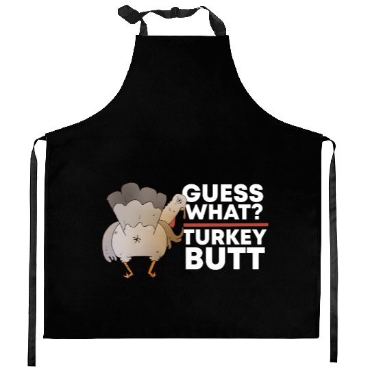 Guess What Turkey Butt (Chicken Butt) Thanksgiving Kitchen Aprons