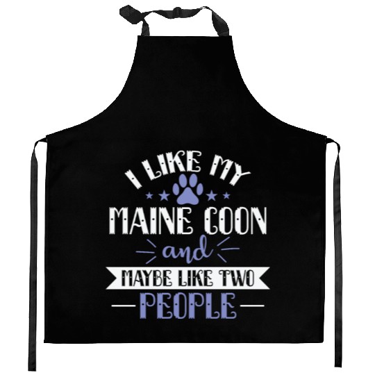 I Like my Maine Cat and Maybe like two People Kitchen Aprons