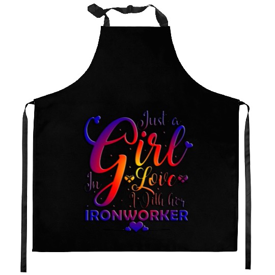 Just A Girl In Love With Her Ironworker Kitchen Aprons
