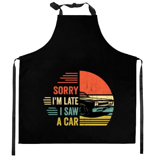 sorry i'm late i saw a car Kitchen Aprons
