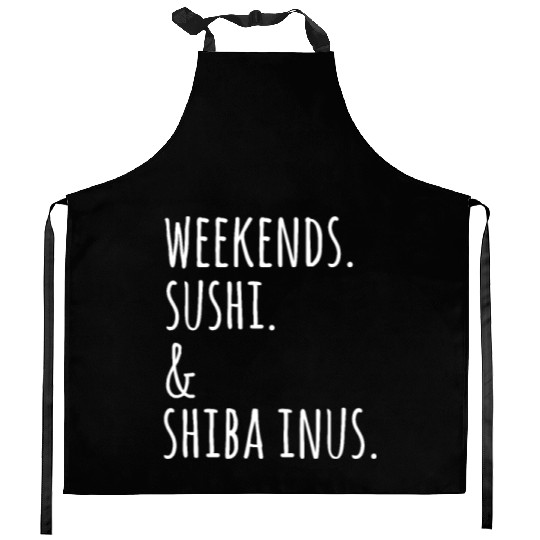 Weekends Sushi And Shiba Inus Kitchen Aprons