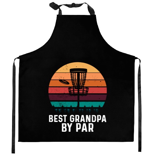 Best Grandpa By Par Father's Day Disc Golf Grandad Kitchen Aprons