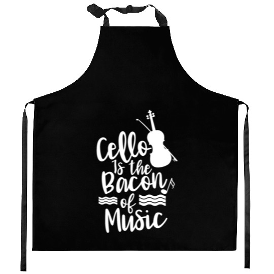 Cello Is The Bacon Of Music Musician Cellist Kitchen Aprons