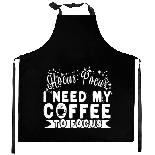 Hocus Pocus I Need My Coffee To Focus Kitchen Aprons
