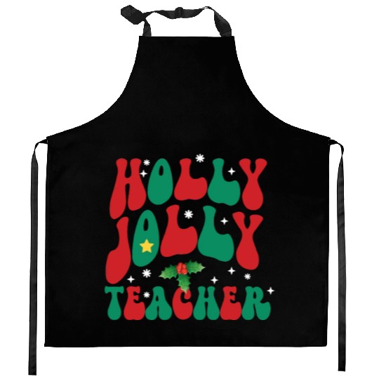 holly jolly teacher,teacher life christmas Kitchen Aprons
