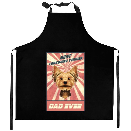 Best Yorkshire Terrier Dad Ever I Yorkie Lover Kitchen Aprons