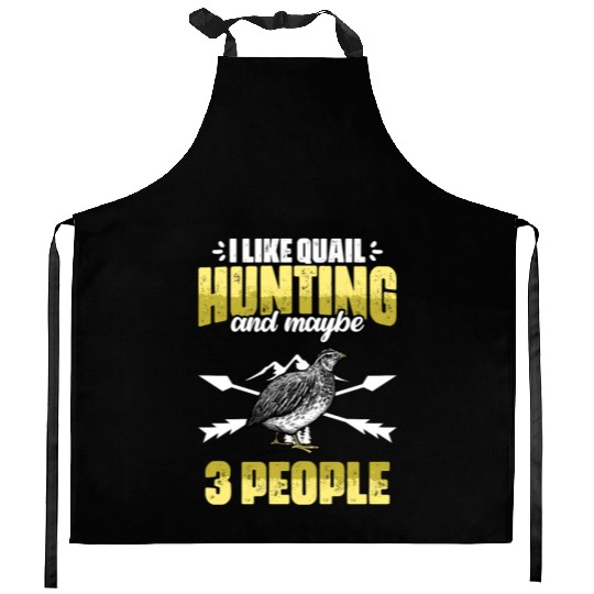 Funny I Like Quail Hunting And Maybe 3 People Kitchen Aprons