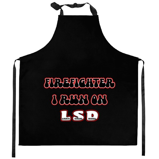 Firefighter Runs On LSD Kitchen Aprons