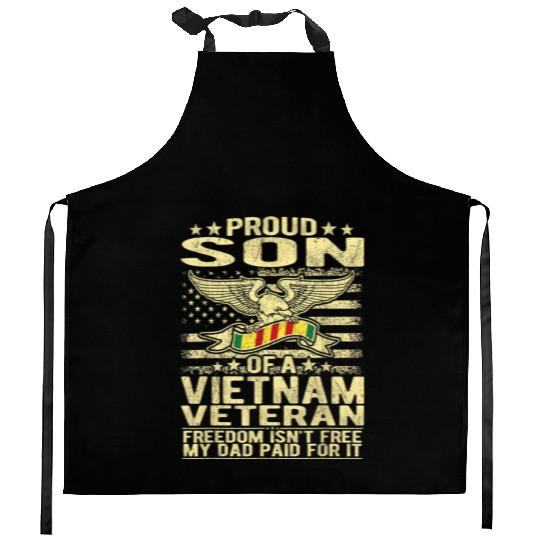 Freedom Isn't Free Proud Son Of A Vietnam Veteran Kitchen Aprons
