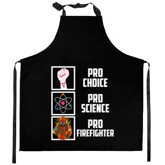 Pro Choice Pro Science Pro Firefighter Liberal Dem Kitchen Aprons