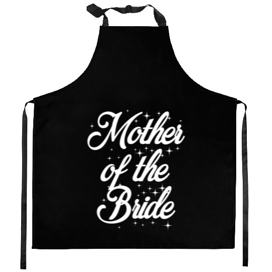Mother Of The Bride Funny Saying Sarcastic Wedding Kitchen Aprons